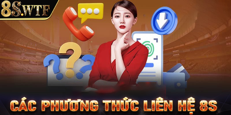 Hướng dẫn cách thức liên hệ 8S thông qua 4 hình thức đơn giản