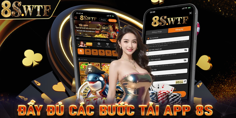 Đầy đủ các bước tải app 8S dành cho những anh em chưa sở hữu app 