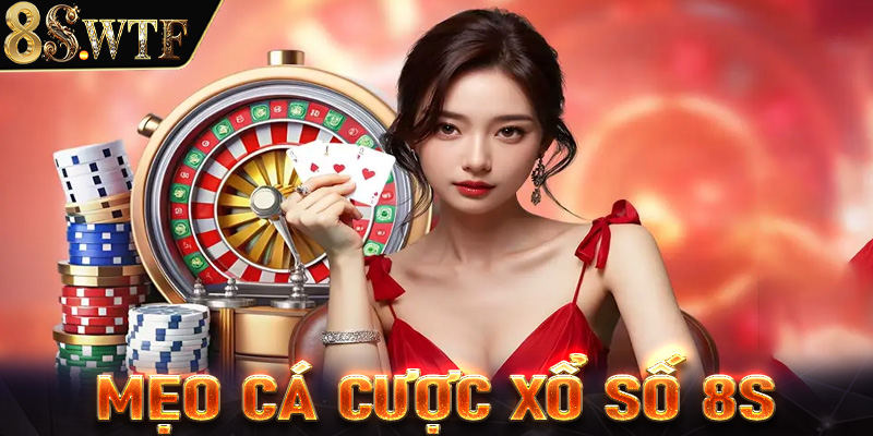 Mẹo cá cược xổ số 8S dành cho anh em mơi tham gia 